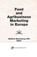 Food and Agribusiness Marketing in Europe di Erdener Kaynak, Matthew Meulenberg edito da Taylor & Francis Inc