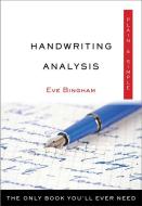 Handwriting Analysis Plain & Simple: The Only Book You'll Ever Need di Eve Bingham edito da HAMPTON ROADS PUB CO INC