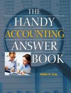 The Handy Accounting Answer Book di Gray Amber K. Gray edito da VISIBLE INK PR