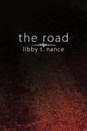 The Road di Libby T. Nance edito da Tate Publishing & Enterprises