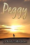 Peggy di Charlie Zetterstrom edito da America Star Books