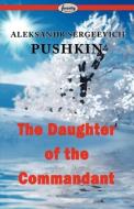 The Daughter of the Commandant di Aleksandr Sergeevich Pushkin edito da Serenity Publishers, LLC