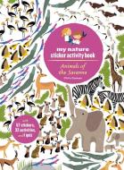 My Nature Sticker Activity Book: Animals of the Savanna di Olivia Cosneau edito da Princeton Architectural Press