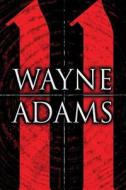 11 di Wayne Adams edito da America Star Books