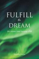 Fulfill the Dream di Sanchia Gayle edito da Christian Faith Publishing
