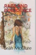 RAGE AND INNOCENCE: THE ONLY THING MORE di LEAH MICHEL MCCLURE edito da LIGHTNING SOURCE UK LTD