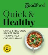 Good Food: Quick & Healthy di Good Food edito da Ebury Publishing