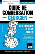 Guide de Conversation Français-Géorgien Et Vocabulaire Thématique de 3000 Mots di Andrey Taranov edito da T&P BOOKS