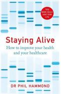 Staying Alive di Dr Phil Hammond edito da Quercus Publishing