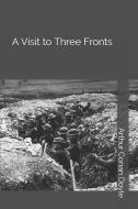 A Visit to Three Fronts di Arthur Conan Doyle edito da INDEPENDENTLY PUBLISHED