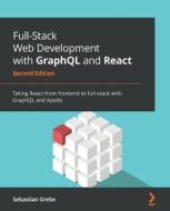 Full-Stack Web Development With GraphQL And React di Sebastian Grebe edito da Packt Publishing Limited