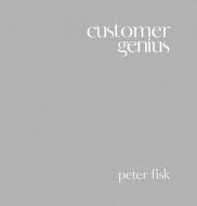 Customer Genius di Peter Fisk edito da Capstone