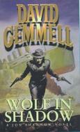 Wolf In Shadow di David Gemmell edito da Little, Brown Book Group