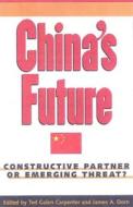 China's Future: Constructive Partner or Emerging Threat? edito da Cato Institute