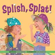 Splish, Splat! di Alexis Domney edito da Second Story Press