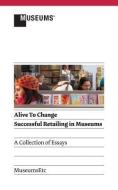 Alive to Change edito da MuseumsEtc