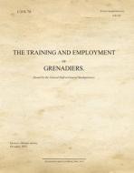 The Training and Employment of Grenadiers di War Office edito da PAPERBACKSHOP UK IMPORT