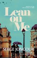 Lean on Me di Serge Joncour edito da GALLIC BOOKS LTD