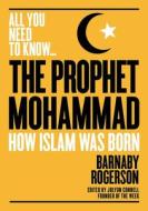 The Prophet Muhammad di Barnaby Rogerson edito da Connell Guides