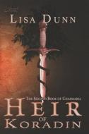 Heir of Koradin: The Second Book of Chasmaria di Lisa Dunn edito da LIGHTNING SOURCE INC