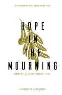 Hope in the Mourning: A Hope-Filled Guide Through Grief edito da CARPENTERS SON PUB