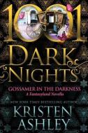Gossamer In The Darkness di Kristen Ashley edito da Evil Eye Concepts Incorporated