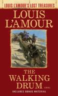 The Walking Drum (Louis l'Amour's Lost Treasures) di Louis L'Amour edito da BANTAM DELL