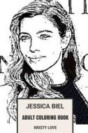 Jessica Biel Adult Coloring Book: Hot Actress and Sexy Model, Justin Timberlakes Wife and Singer Inspired Adult Coloring Book di Kristy Love edito da Createspace Independent Publishing Platform