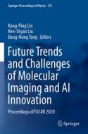 Future Trends and Challenges of Molecular Imaging and AI Innovation edito da Springer International Publishing