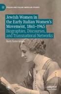 Jewish Women In The Early Italian Women's Movement, 1861-1945 di Ruth Nattermann edito da Springer Nature Switzerland AG