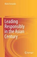 Leading Responsibly in the Asian Century di Mario Fernando edito da Springer-Verlag GmbH