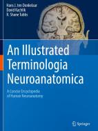 An Illustrated Terminologia Neuroanatomica di Hans J. Ten Donkelaar, David Kachlík, R. Shane Tubbs edito da Springer-Verlag GmbH
