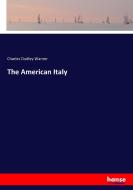 The American Italy di Charles Dudley Warner edito da hansebooks