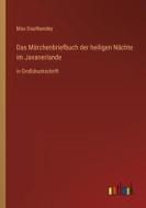 Das Märchenbriefbuch der heiligen Nächte im Javanerlande di Max Dauthendey edito da Outlook Verlag