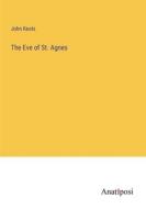 The Eve of St. Agnes di John Keats edito da Anatiposi Verlag