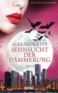 Sehnsucht der Dämmerung di Alexandra Ivy edito da Diana Taschenbuch