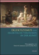 Eklektizismus und eklektische Verfahren in der Kunst edito da Olms Georg AG