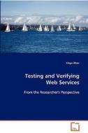 Testing and Verifying Web Services di Xinyu Zhou edito da VDM Verlag Dr. Müller e.K.