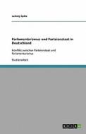 Parlamentarismus Und Parteienstaat In Deutschland di Ludwig Spate edito da Grin Verlag