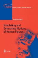 Simulating and Generating Motions of Human Figures di Katsu Yamane edito da Springer Berlin Heidelberg