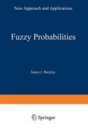 Fuzzy Probabilities di James J. Buckley edito da Physica-Verlag HD