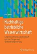Nachhaltige betriebliche Wasserwirtschaft di Rolf Stiefel edito da Springer-Verlag GmbH
