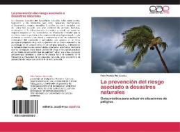 La prevención del riesgo asociado a desastres naturales di Felix Pentón Hernández edito da EAE