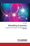 Rebuilding Economics di Emil Dinga edito da LAP Lambert Academic Publishing