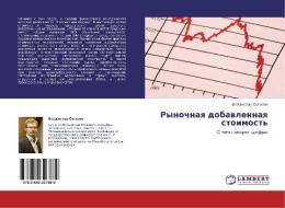 Rynochnaya Dobavlennaya Stoimost' di Sutyagin Vladislav edito da Lap Lambert Academic Publishing