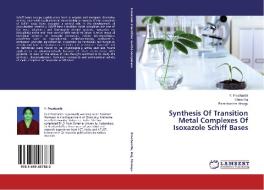 Synthesis Of Transition Metal Complexes Of Isoxazole Schiff Bases di Y. Prashanthi, Shiva Raj, Ramchander Merugu edito da LAP Lambert Academic Publishing