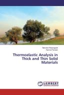 Thermoelastic Analysis in Thick and Thin Solid Materials di Namdeo Khobragade, Hamna Parveen edito da LAP Lambert Academic Publishing