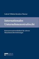 Internationales Unternehmensstrafrecht di Gabriel Wilhelm Bartalyos Thurner edito da Verlag Österreich GmbH