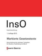 Inso, Insolvenzordnung, 1. Auflage 2013, Smarte Gesetze, Markierte Gesetzestexte edito da Books On Demand