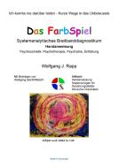Das FarbSpiel. Systemanalytisches Breitbanddiagnostikum di Wolfgang Josef Rapp edito da Books on Demand